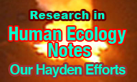 Research in Human Ecology Notes Our Hayden Efforts